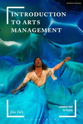 Introduction to Arts Management by Jim Volz