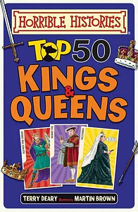 Top 50 Kings And Queens by Terry Deary