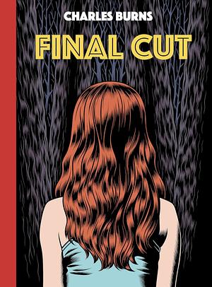 Final Cut by Charles Burns