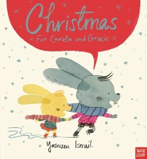 Christmas for Greta and Gracie by Yasmeen Ismail