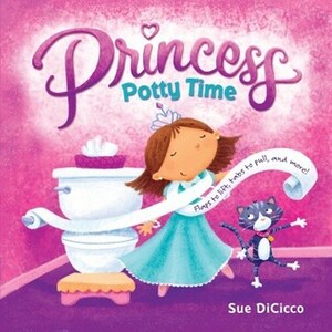 Princess Potty Time by Sue DiCicco