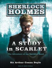 A Study in Scarlet: A Sherlock Holmes Novel by Arthur Conan Doyle