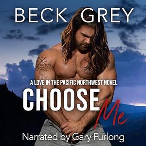 Choose Me by Beck Grey