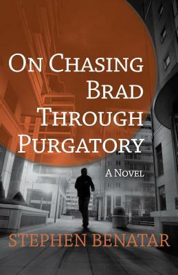 On Chasing Brad Through Purgatory by Stephen Benatar