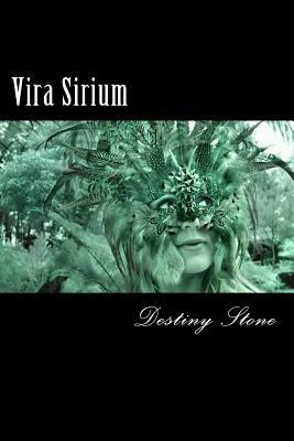 Vira Sirium by Destiny Stone