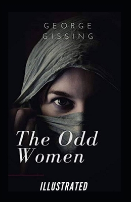 The Odd Women: Illustrated by George Gissing