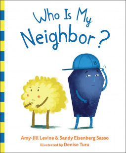 Who Is My Neighbor? by Sandy Eisenberg Sasso, Denise Turu, Amy-Jill Levine