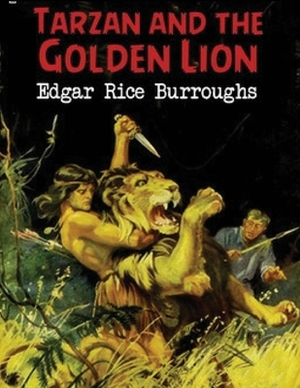 Tarzan and the Golden Lion (Annotated) by Edgar Rice Burroughs