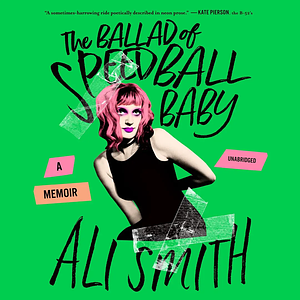 The Ballad of Speedball Baby by Ali Smith