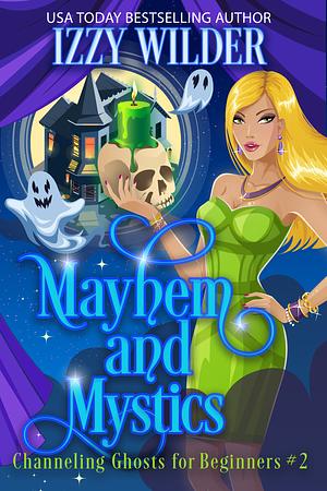 Mayhem and Mystics by Izzy Wilder