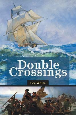 Double Crossings by Lee White