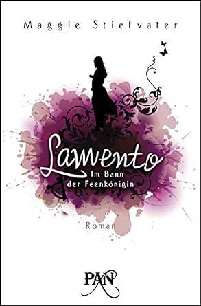 Lamento: Im Bann der Feenkönigin by Maggie Stiefvater, Katharina Volk