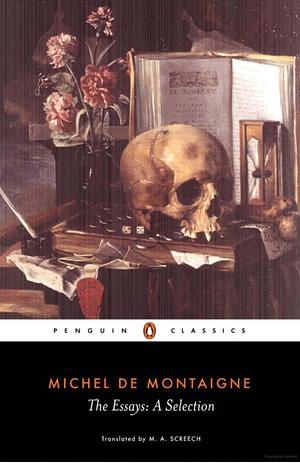 The Essays: A Selection by Michel de Montaigne