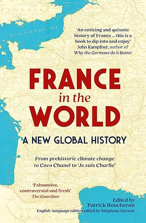 France in the World: A New Global History by Patrick Boucheron, St�phane Gerson