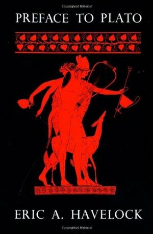 Preface to Plato by Eric A. Havelock