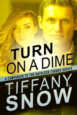 Turn on a Dime by Tiffany Snow