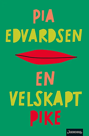 En velskapt pike by Pia Edvardsen