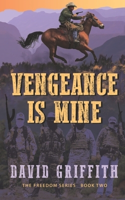 Vengeance is Mine by David Griffith