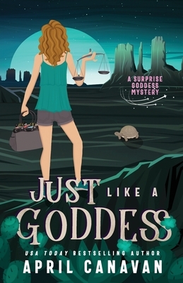 Just Like a Goddess by April Canavan