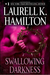 Swallowing Darkness by Laurell K. Hamilton