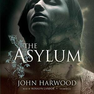The Asylum by John Harwood