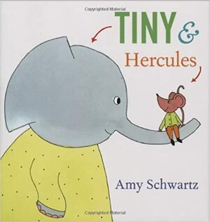 Tiny and Hercules by Amy Schwartz