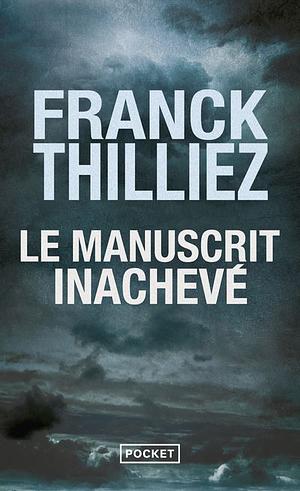 Le Manuscrit inachevé by Franck Thilliez