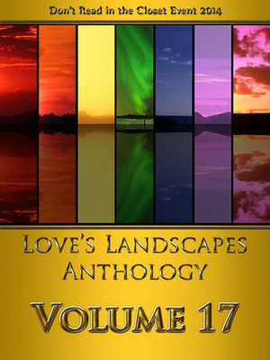 Love's Landscapes Anthology Volume 17 by T.T. Kove, Ali MacLagan, Lor Rose, Beck Mitchell, Tara Spears, Elin Austen, Vicktor Alexander, A.R. Noble, Leslie Lee Sanders, J.H. Knight, Lia Black