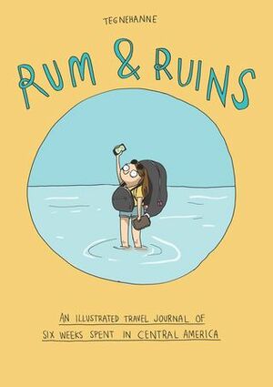 Rum & Ruins - An illustrated travel journal from Central America by Tegnehanne