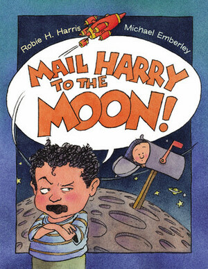 Mail Harry to the Moon! by Robie H. Harris, Michael Emberley