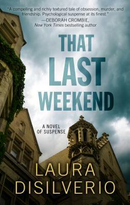 That Last Weekend by Laura A. H. Disilverio