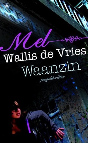 Waanzin by Mel Wallis de Vries