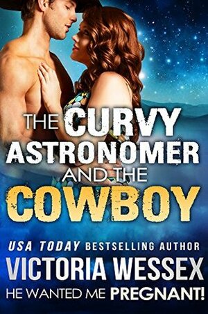 The Curvy Astronomer and the Cowboy by Victoria Wessex