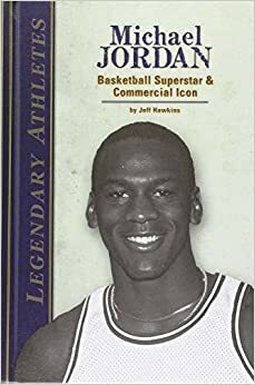 Michael Jordan: : Basketball Superstar & Commercial Icon by Jeff Hawkins