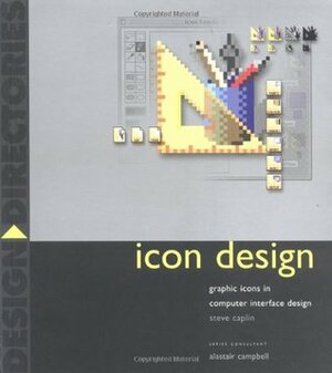 Icon Design: Graphic Icons in Computer Interface Design by Steve Caplin