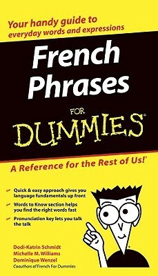French Phrases for Dummies by Dodi-Katrin Schmidt, Dominique Wenzel, Michelle M. Williams