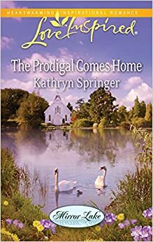 The Prodigal Comes Home by Kathryn Springer