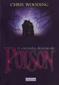 O Estranho Destino de Poison by Chris Wooding