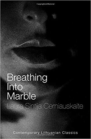 Breathing into Marble by Laura Sintija Černiauskaitė