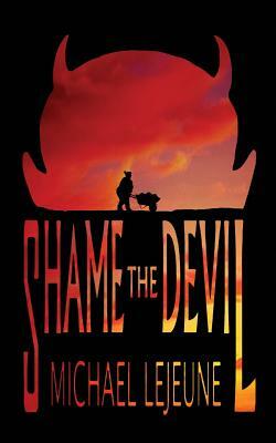 Shame The Devil by Michael Lejeune