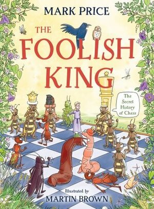 The Foolish King by Mark Price, Martin Brown