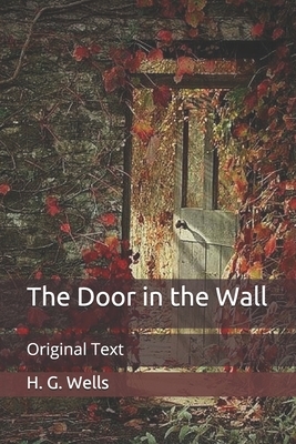 The Door in the Wall: Original Text by H.G. Wells