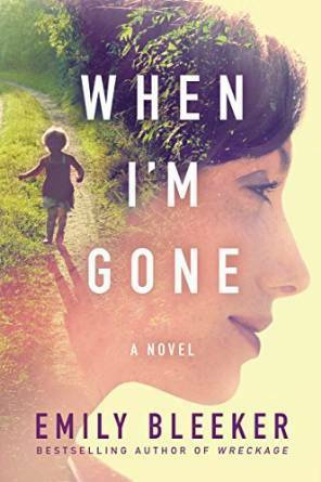 When I'm Gone by Emily Bleeker