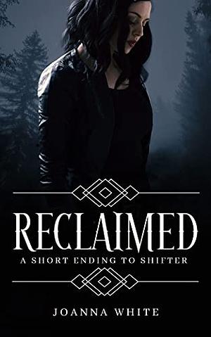 Reclaimed by Joanna White