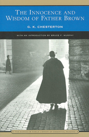 The Innocence and Wisdom of Father Brown by Bruce F. Murphy, G.K. Chesterton
