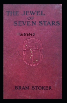 The Jewel of Seven Stars Illustrated by Bram Stoker
