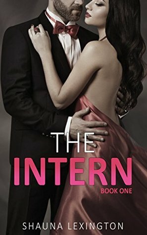 The Intern: Book One by Shauna Lexington