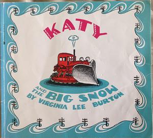 Katy and the big snow;: Story and pictures by Virginia Lee Burton, Virginia Lee Burton