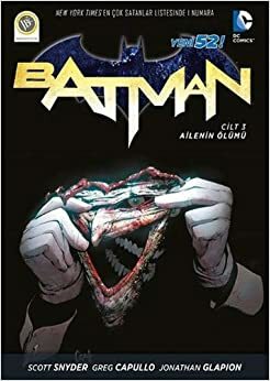 Batman, Cilt 3: Ailenin Ölümü by Scott Snyder