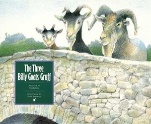 The Three Billy Goats Gruff (Rabbit Ears) by Peter Christen Asbjørnsen, David Jorgensen, Tom Roberts